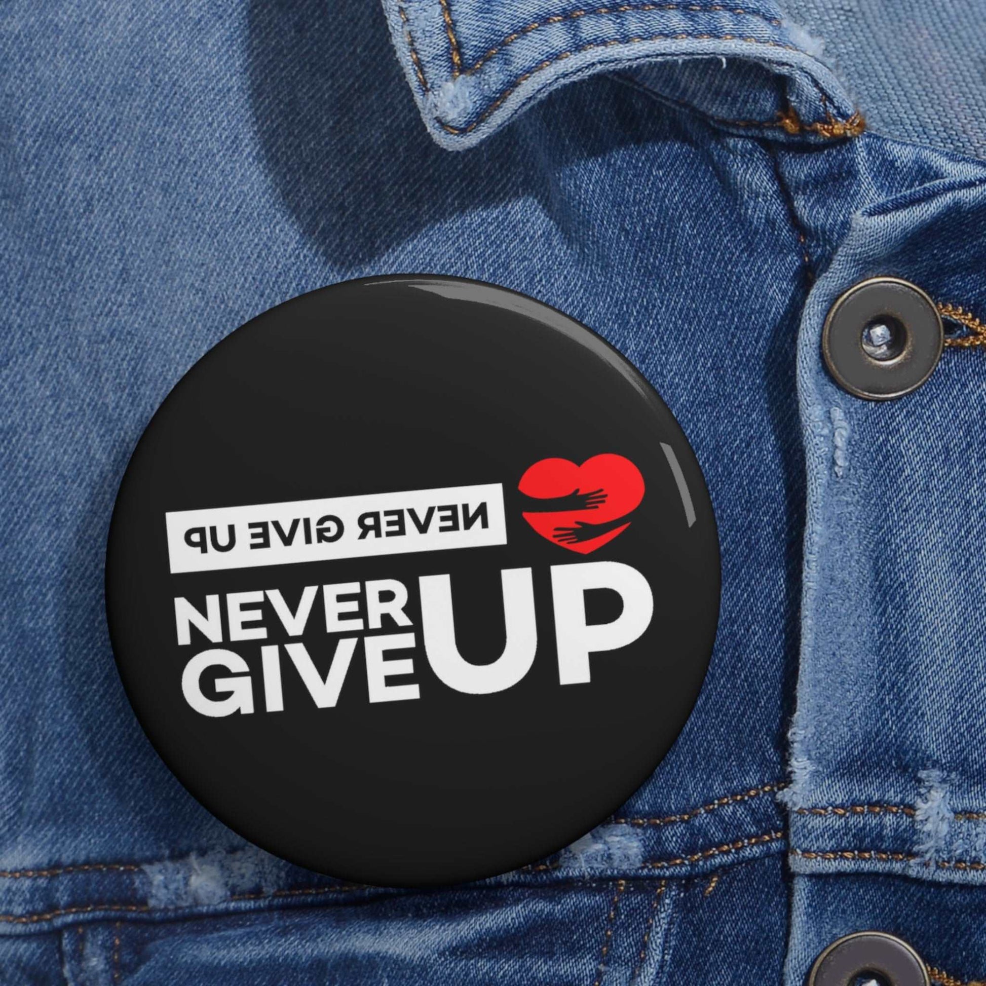 Pin Buttons- Never Give Up