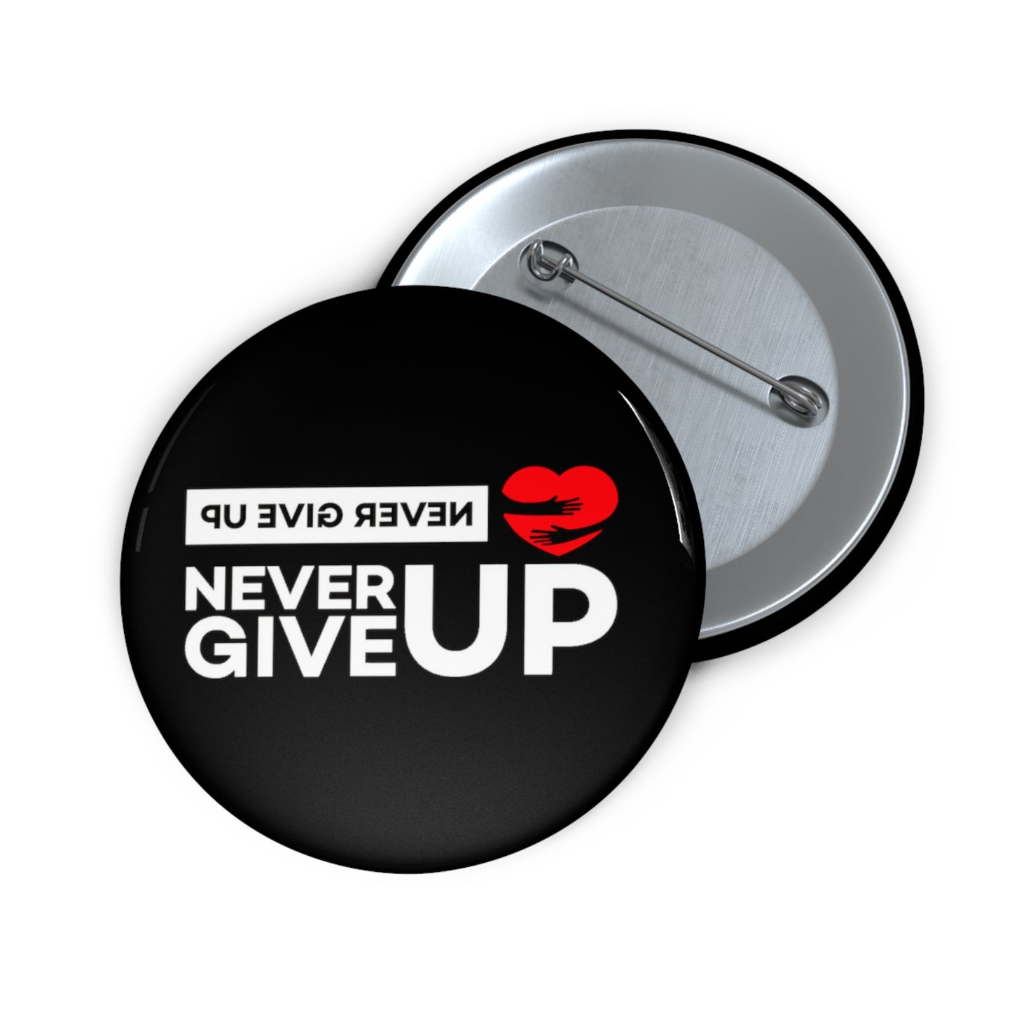 Pin Buttons- Never Give Up