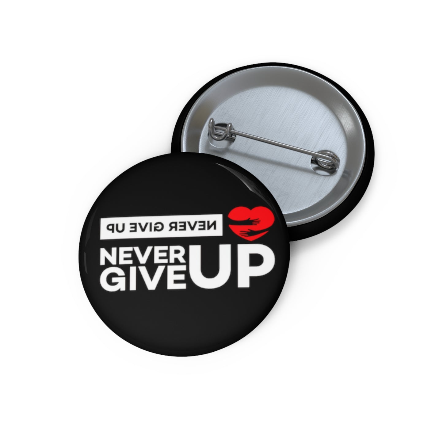 Pin Buttons- Never Give Up