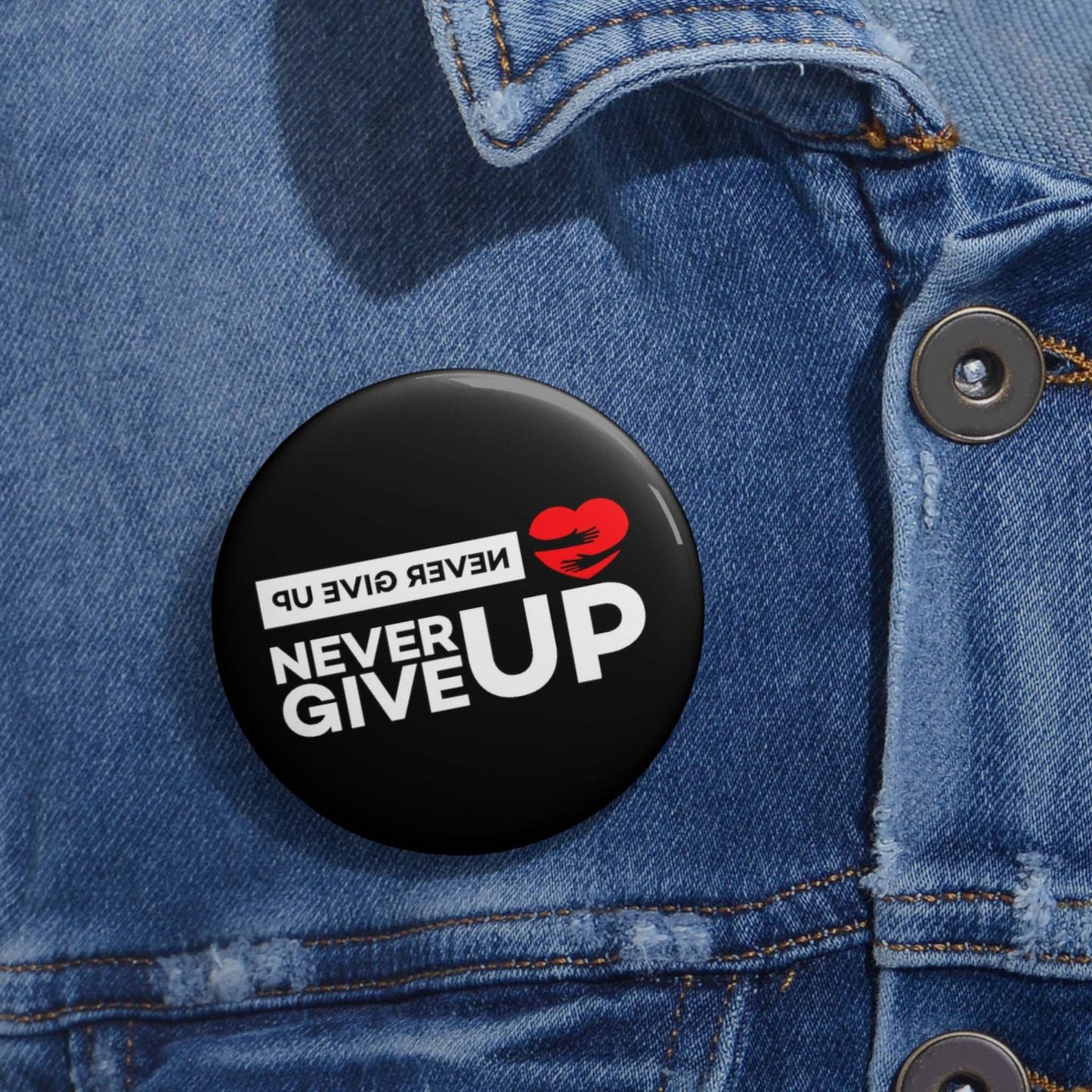 Pin Buttons- Never Give Up