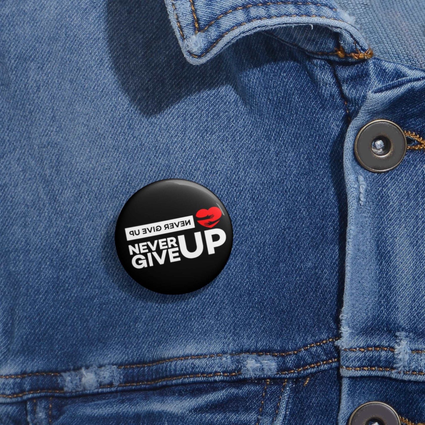 Pin Buttons- Never Give Up