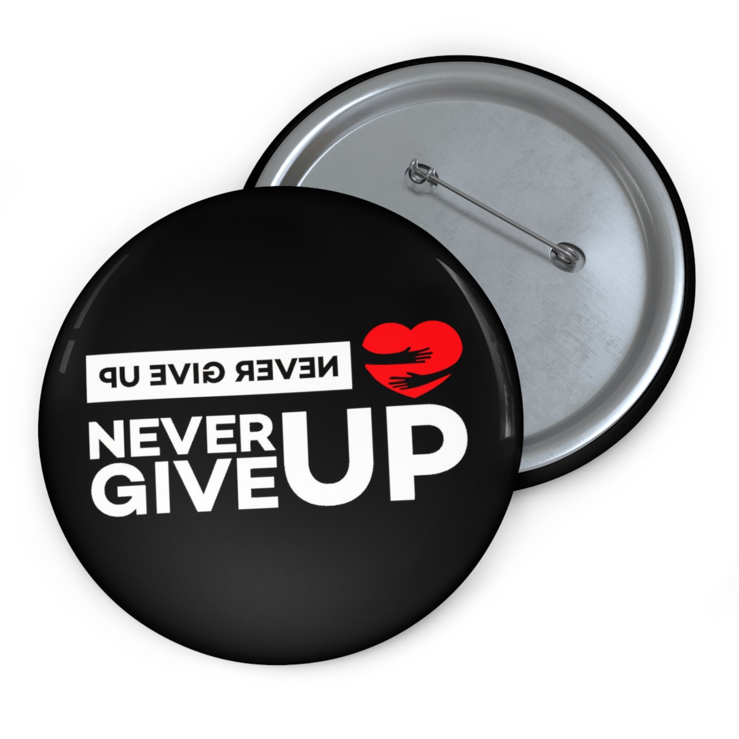 Pin Buttons- Never Give Up